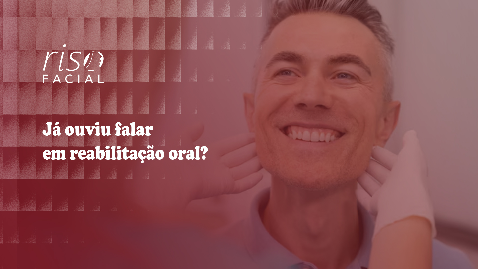 Imagem de capa: Já ouviu falar em reabilitação oral?